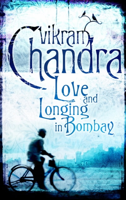 love and longing in bombay by vikram chandra
